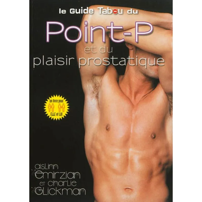 Le Guide Tabou Du Point-P Et Du Plaisir Prostatique 3 Le Guide Tabou Du Point-P Et Du Plaisir Prostatique
