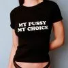 T-shirt En Coton "My Pussy My Choice" -Lingerie Soldes Boutique t shirts femme my pussy my choice